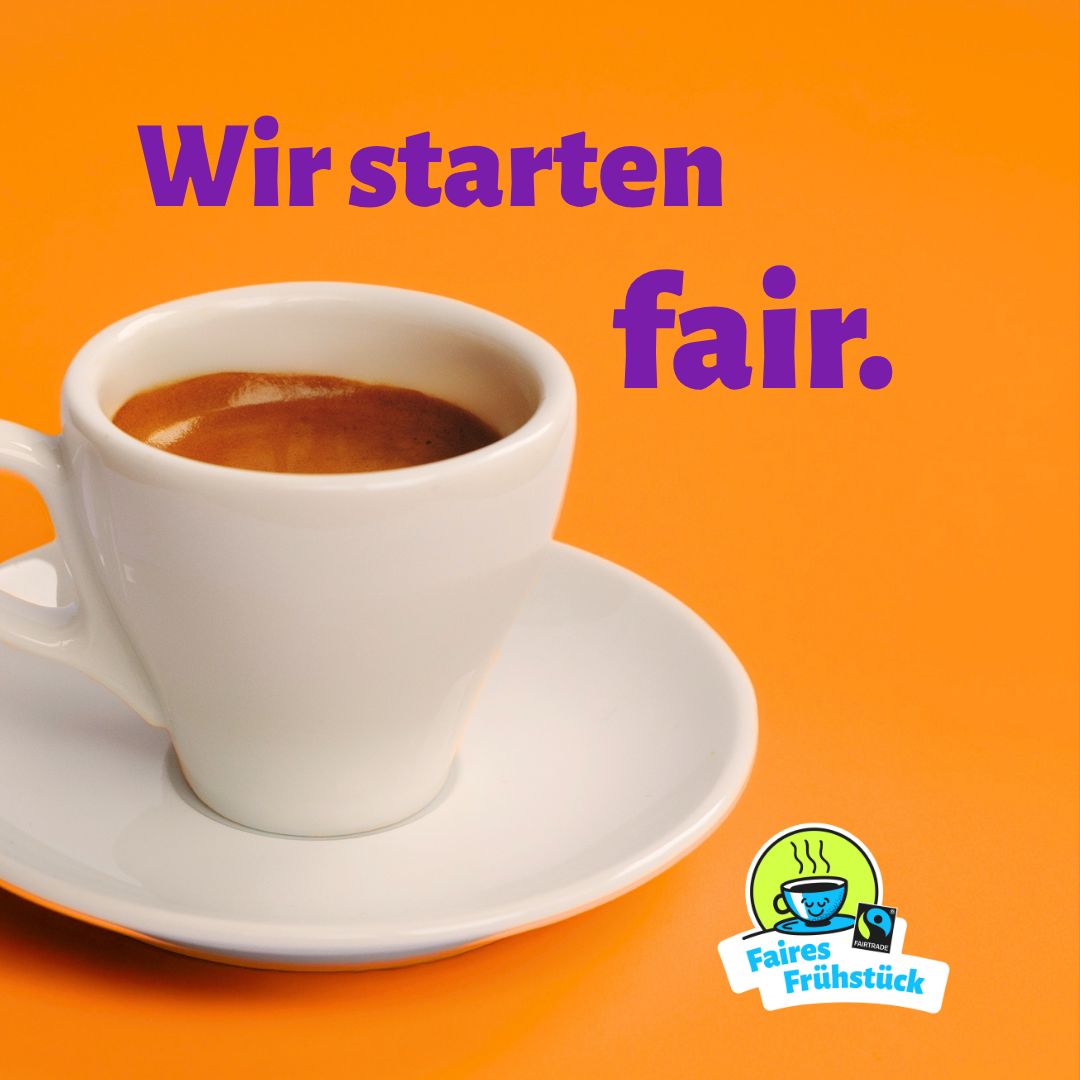 eine Tasse Kaffee und der Spruch "wir starten fair"
